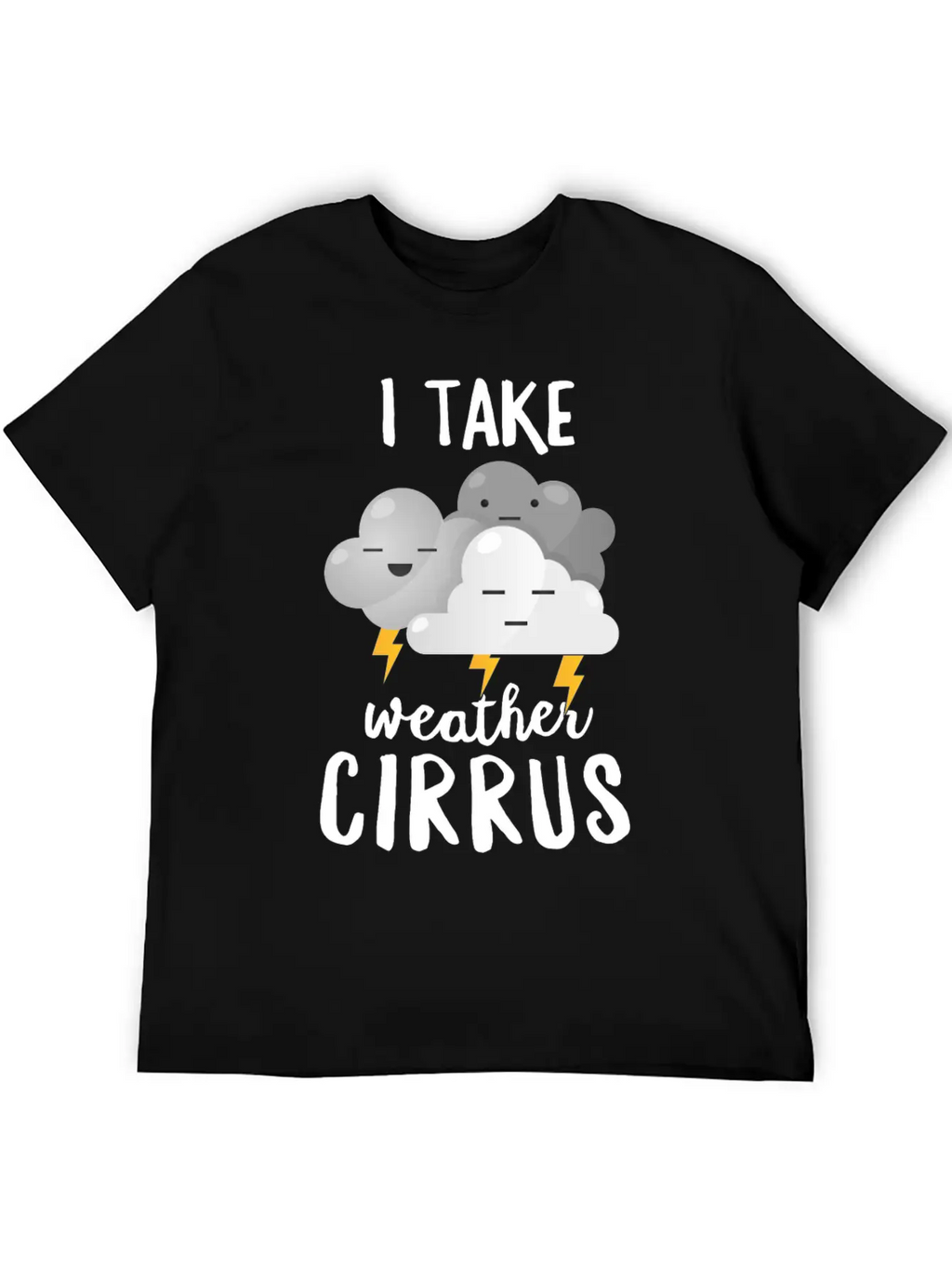 Meteorologist Gift I Take Weather Cirrus Breathable Soft Cotton T-Shirt – Timeless Casual Look