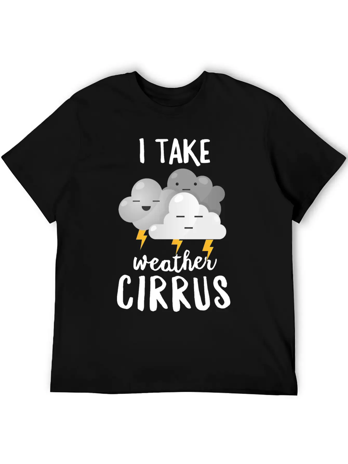 Meteorologist Gift I Take Weather Cirrus Breathable Soft Cotton T-Shirt – Timeless Casual Look
