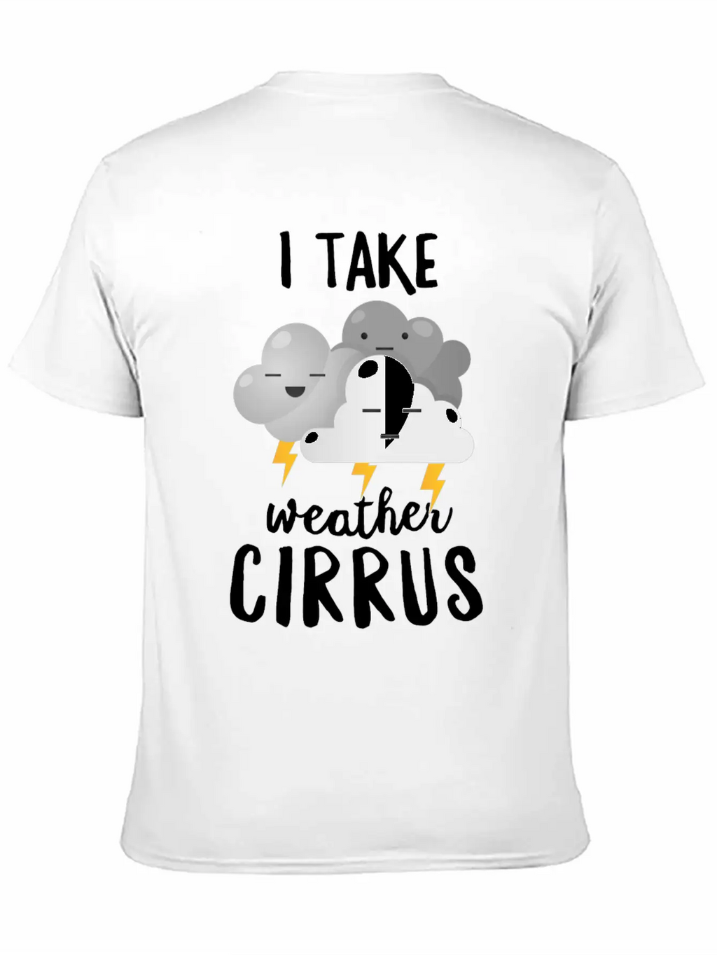 Meteorologist Gift I Take Weather Cirrus Breathable Soft Cotton T-Shirt – Timeless Casual Look