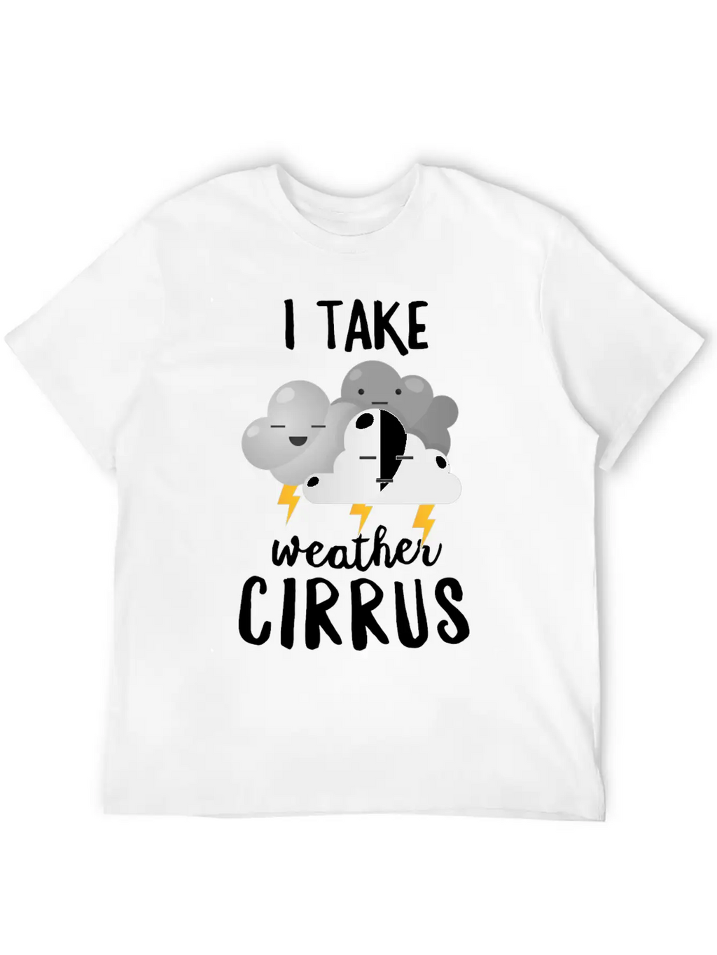 Meteorologist Gift I Take Weather Cirrus Breathable Soft Cotton T-Shirt – Timeless Casual Look