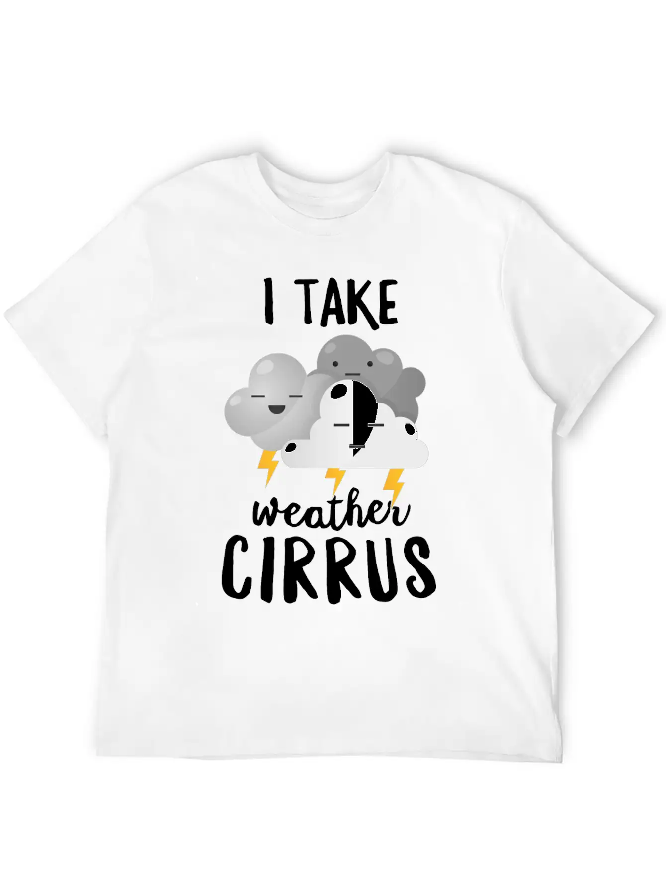 Meteorologist Gift I Take Weather Cirrus Breathable Soft Cotton T-Shirt – Timeless Casual Look