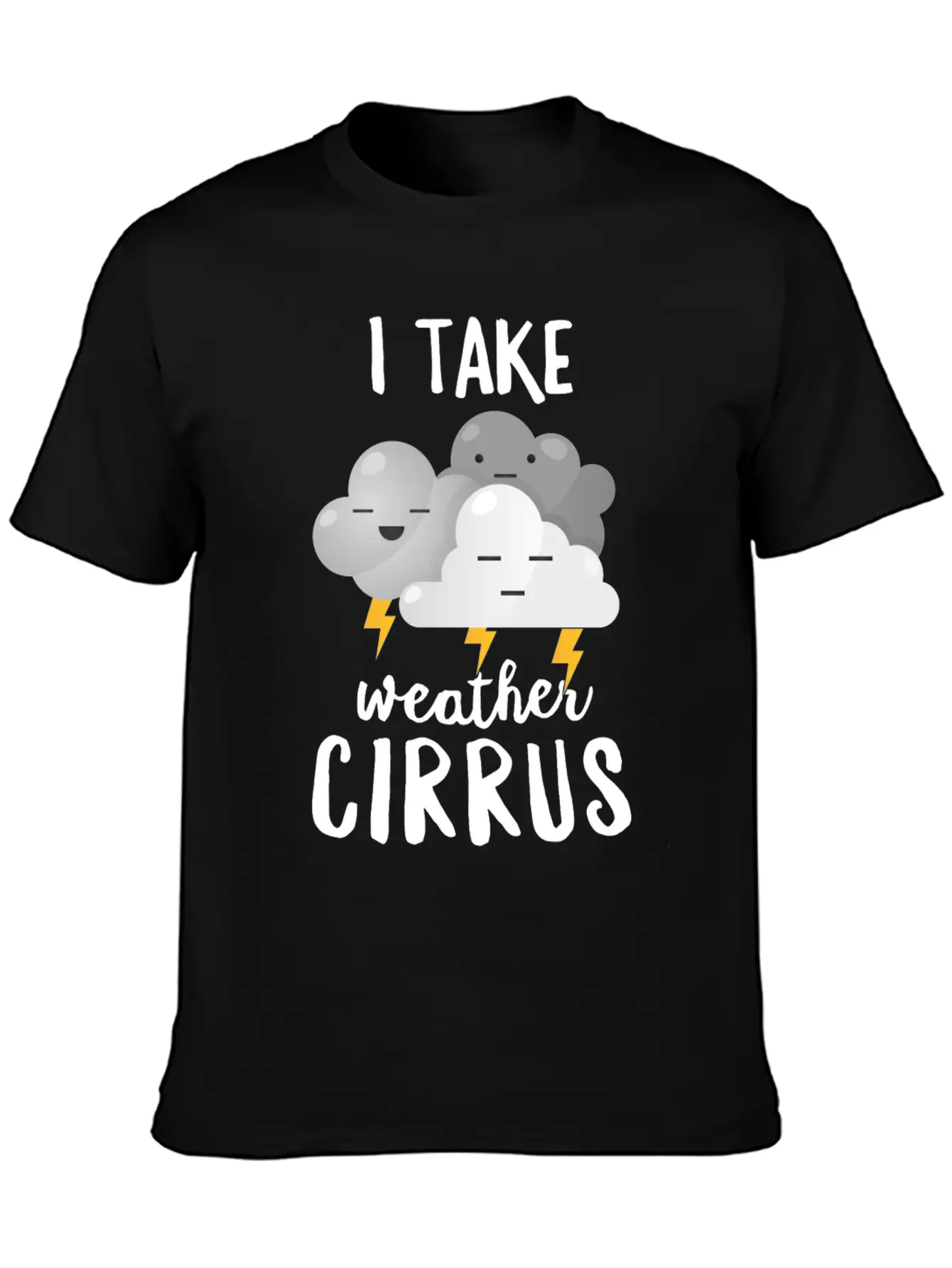 Meteorologist Gift I Take Weather Cirrus Breathable Soft Cotton T-Shirt – Timeless Casual Look