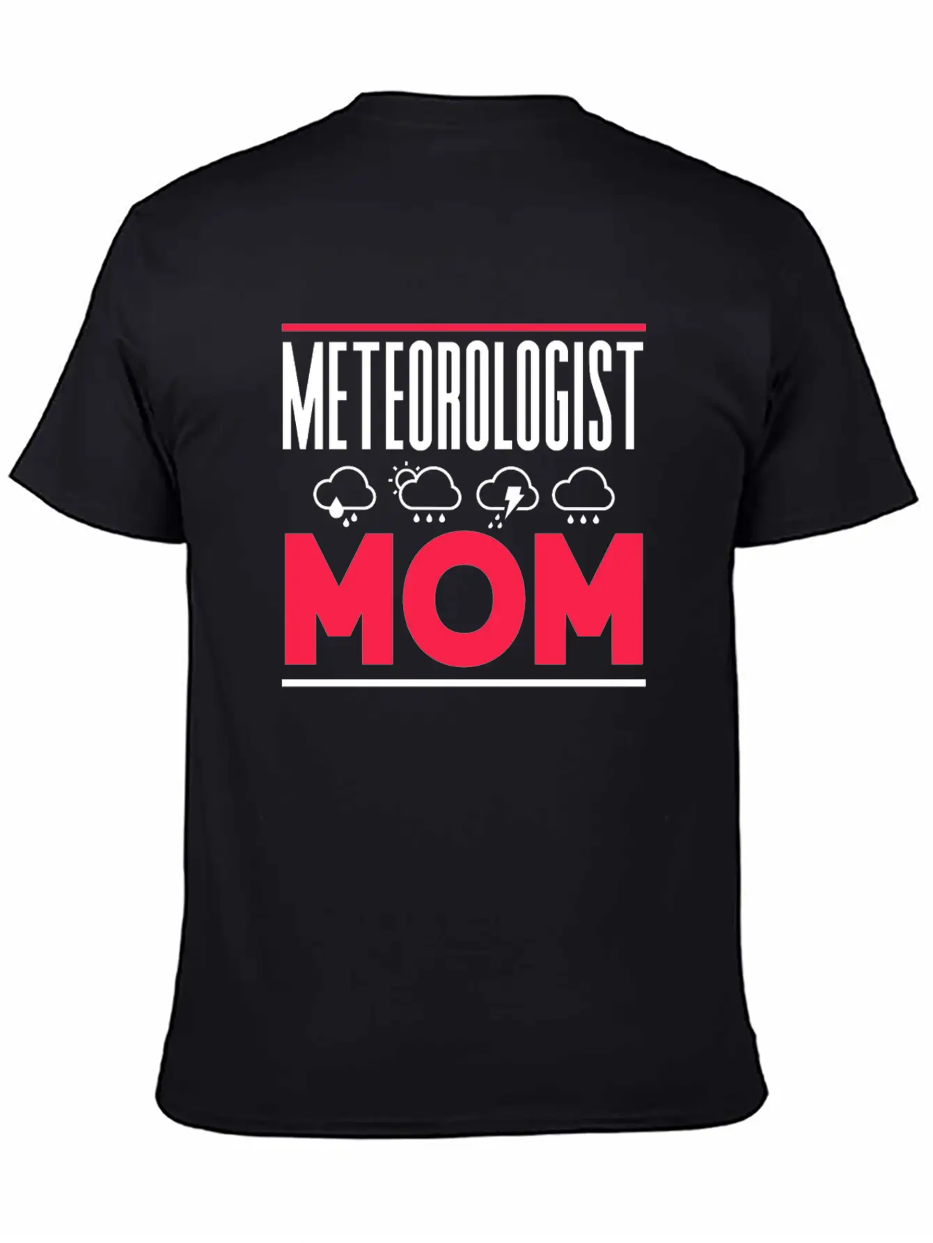 Meteorologist Mom Weather Job Meteorology Stylish Everyday T-Shirt – Unisex Basic Cotton Tee