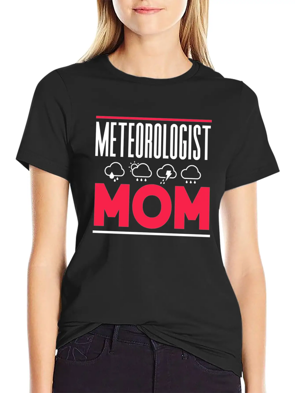 Meteorologist Mom Weather Job Meteorology Stylish Everyday T-Shirt – Unisex Basic Cotton Tee