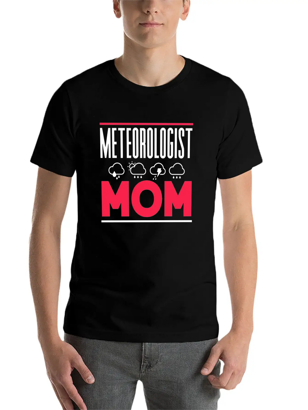 Meteorologist Mom Weather Job Meteorology Stylish Everyday T-Shirt – Unisex Basic Cotton Tee