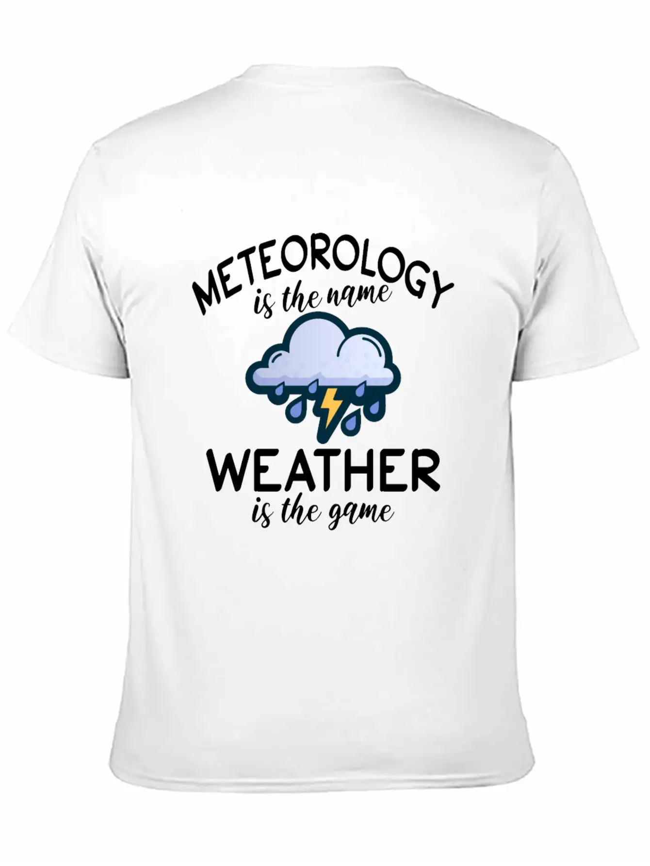 Meteorology Is The Name Weather Is The Game Unisex Casual T-Shirt – Clean Design For Daily Comfort