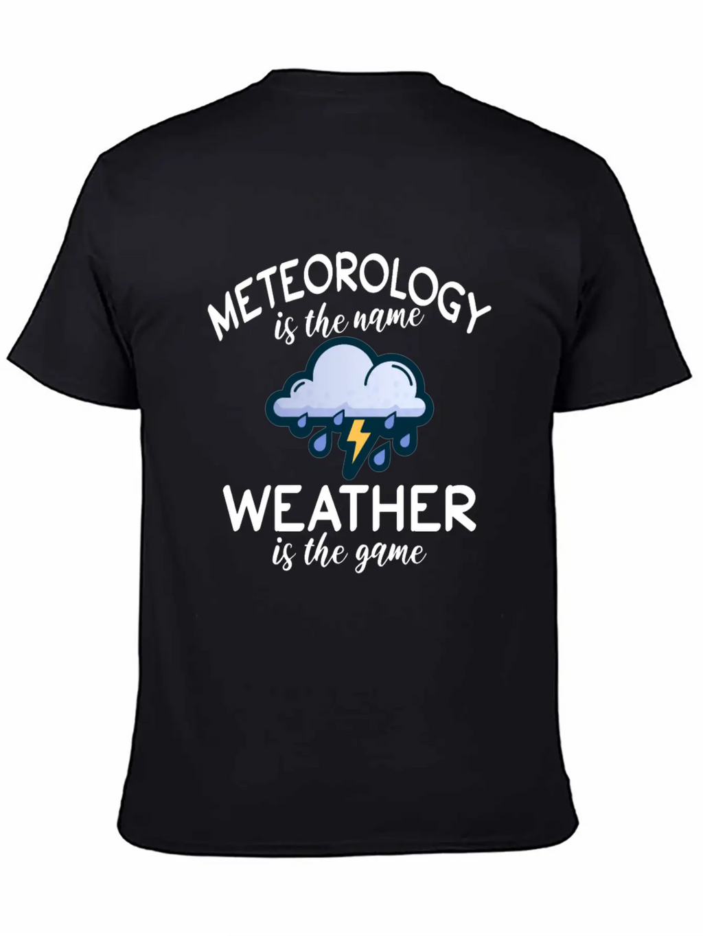 Meteorology Is The Name Weather Is The Game Unisex Casual T-Shirt – Clean Design For Daily Comfort