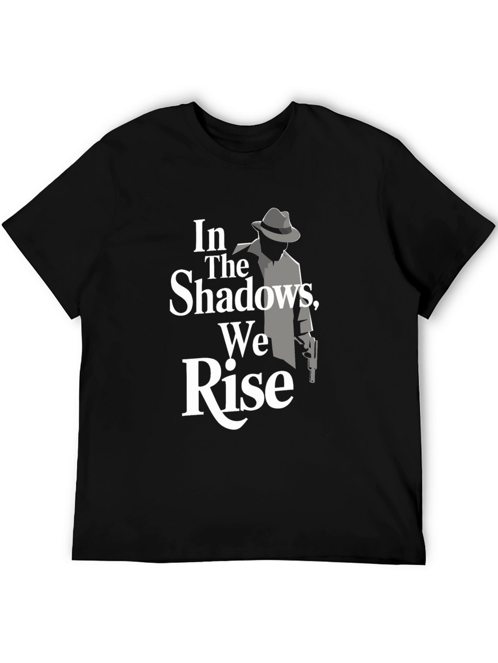 In The Shadows We Rise Graphic Tee