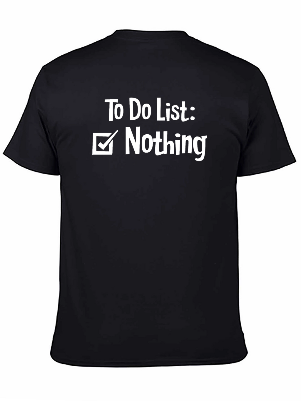 To Do List Nothing Graphic T-Shirt