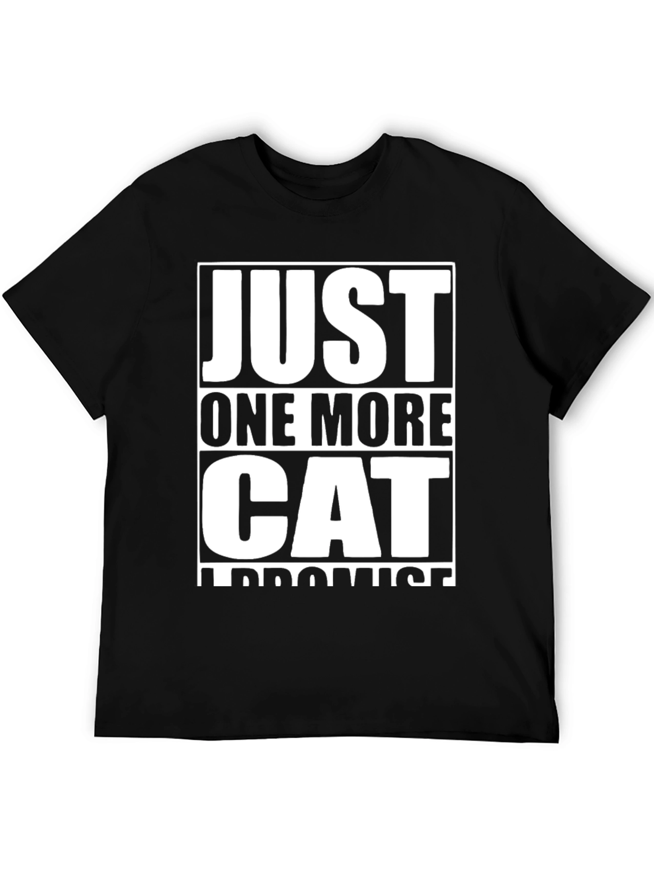 Just One More Cat T-Shirt - Funny Cat Lover Tee
