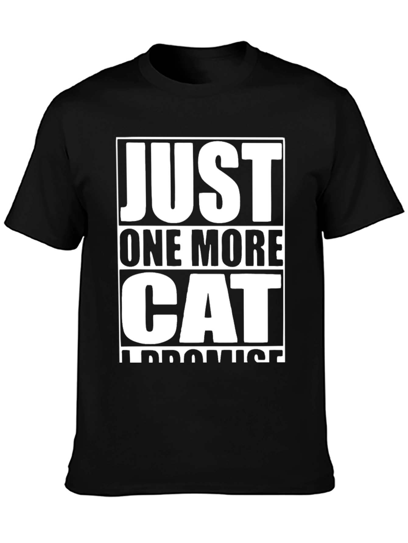 Just One More Cat T-Shirt - Funny Cat Lover Tee