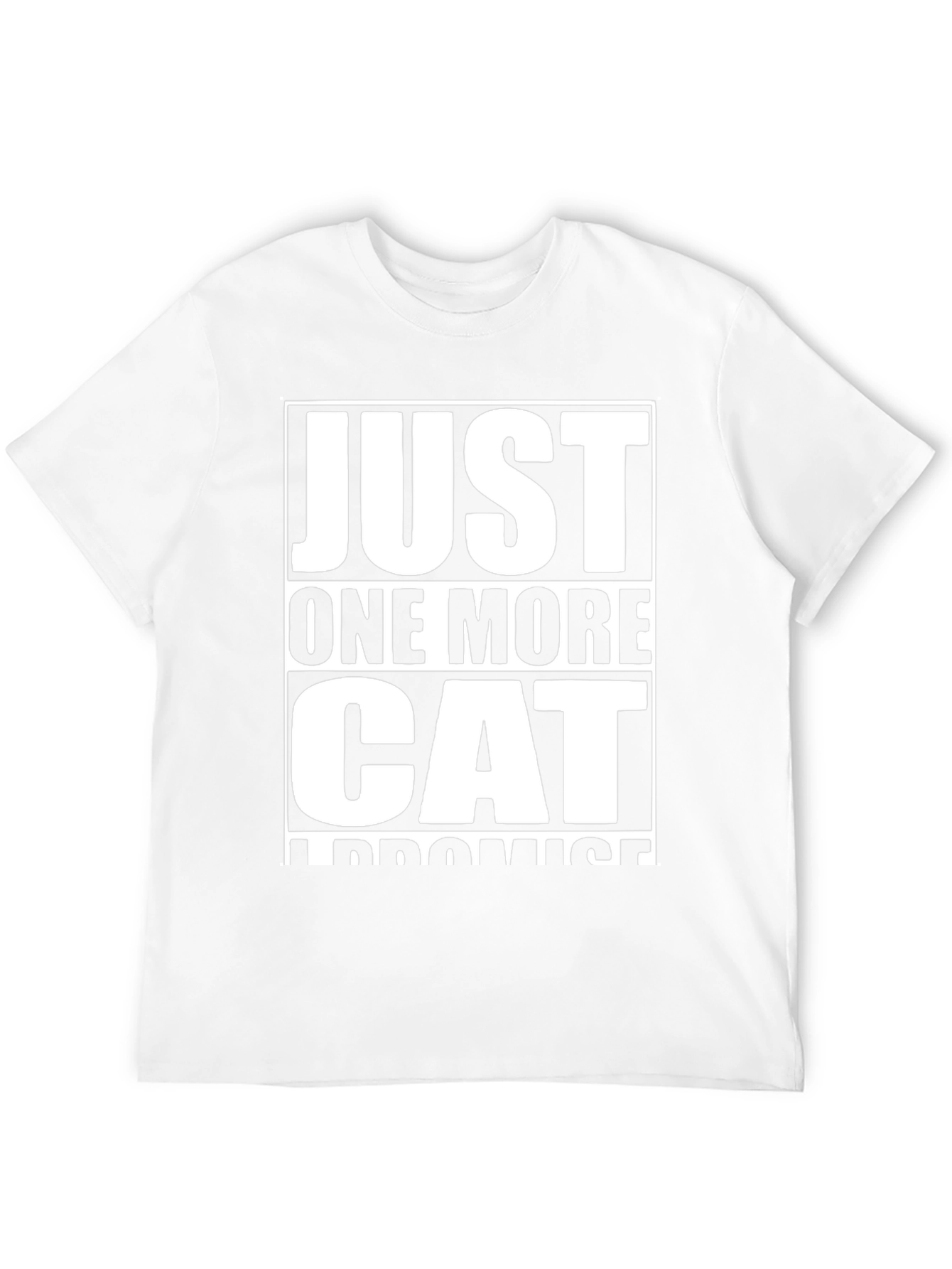 Just One More Cat T-Shirt - Funny Cat Lover Tee