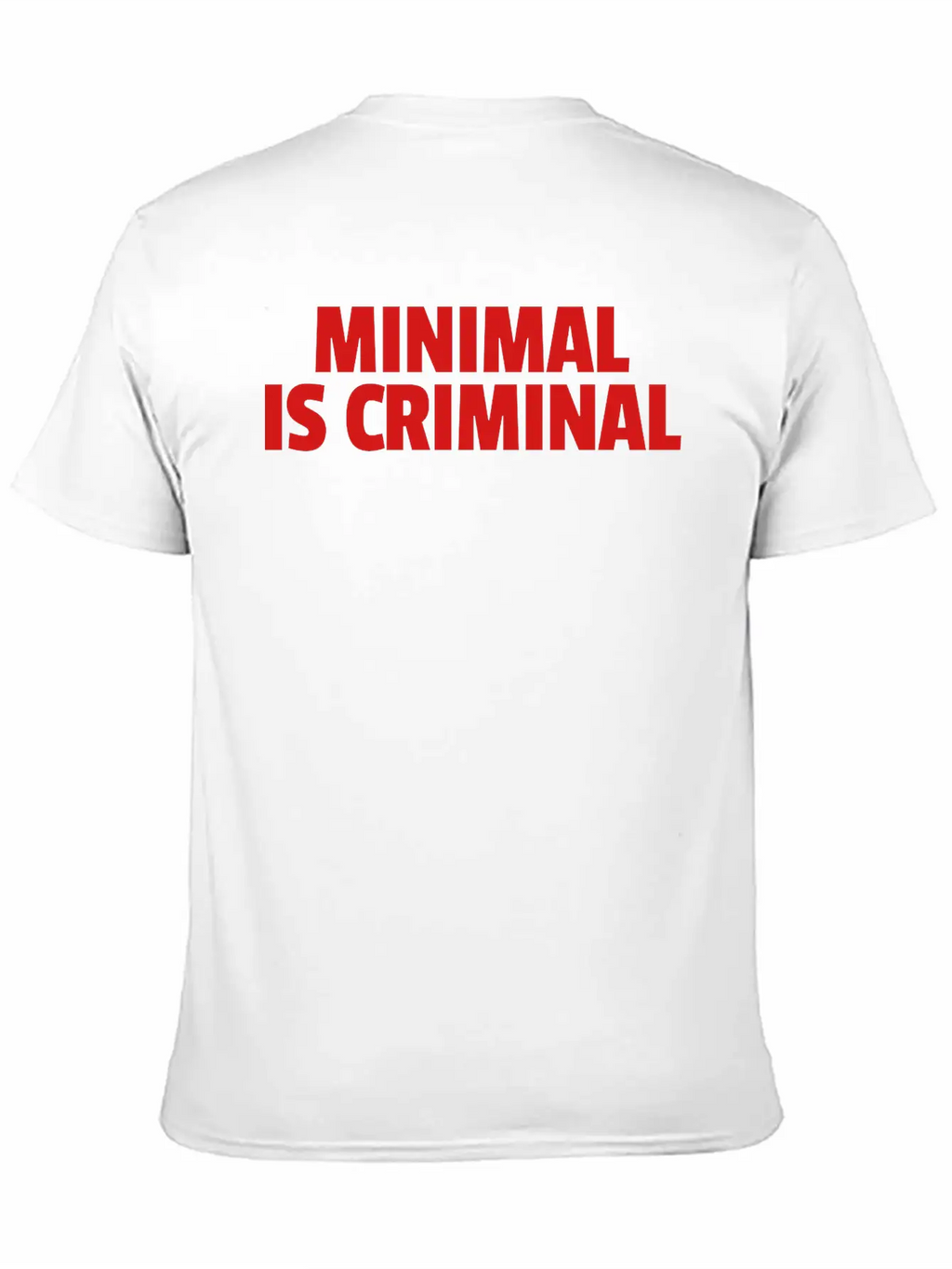 Minimal Is Criminal Unisex Casual T-Shirt – Clean Design For Daily Comfort