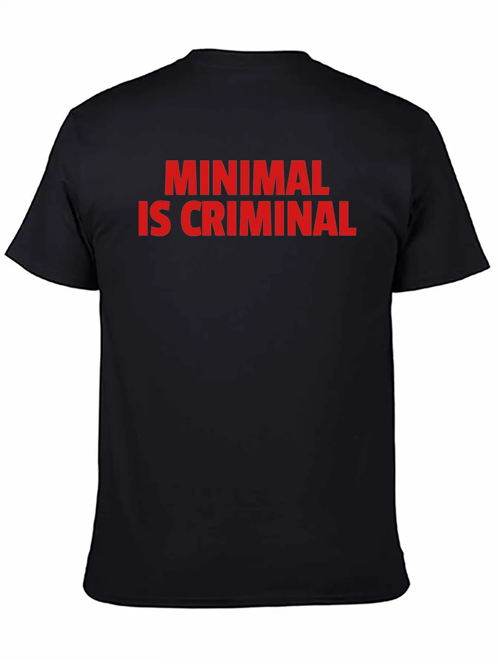 Minimal Is Criminal Unisex Casual T-Shirt – Clean Design For Daily Comfort