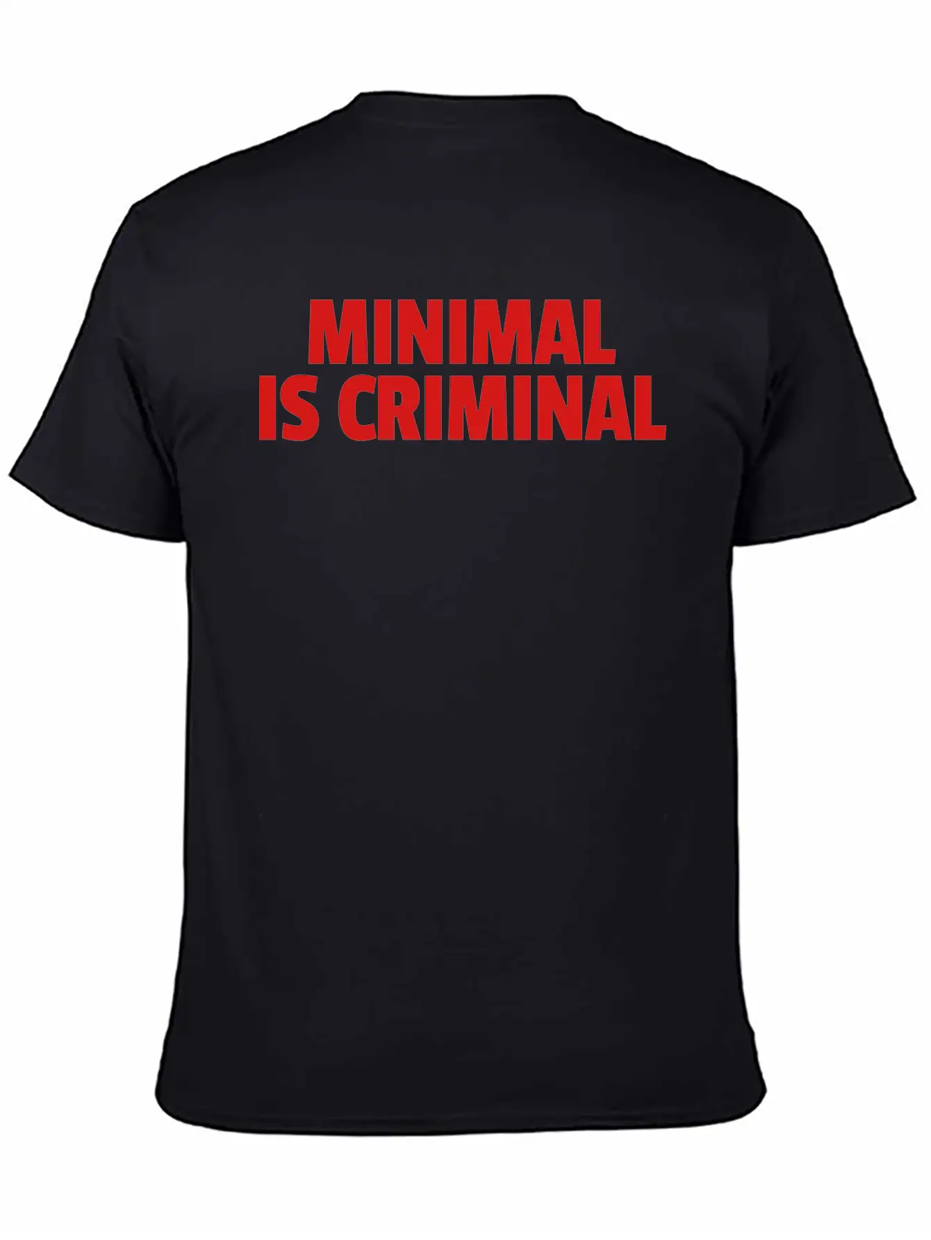 Minimal Is Criminal Unisex Casual T-Shirt – Clean Design For Daily Comfort