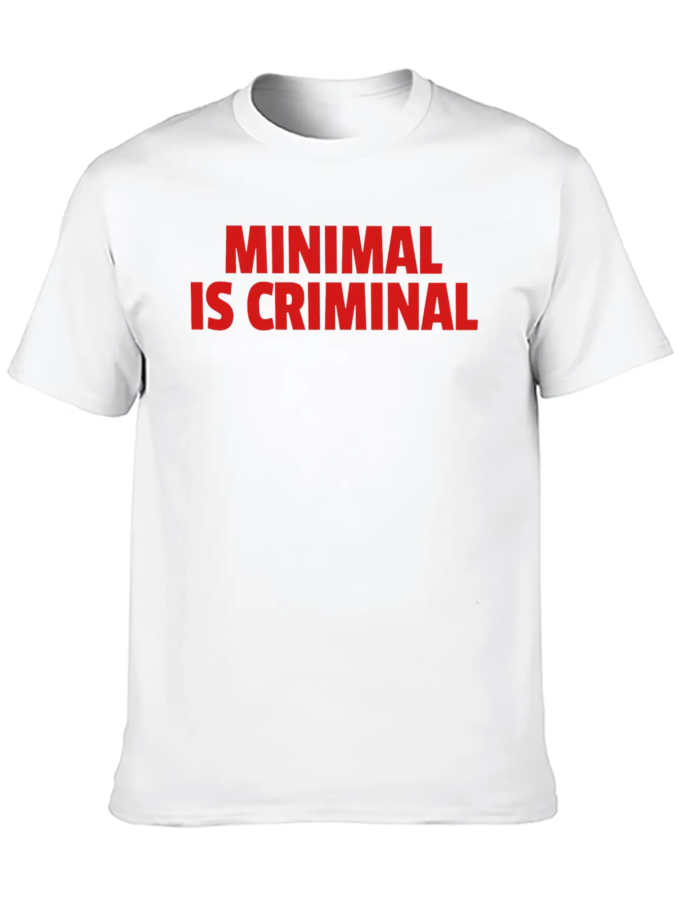 Minimal Is Criminal Unisex Casual T-Shirt – Clean Design For Daily Comfort