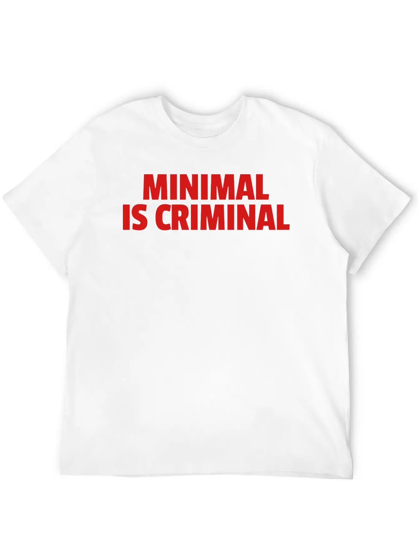 Minimal Is Criminal Unisex Casual T-Shirt – Clean Design For Daily Comfort