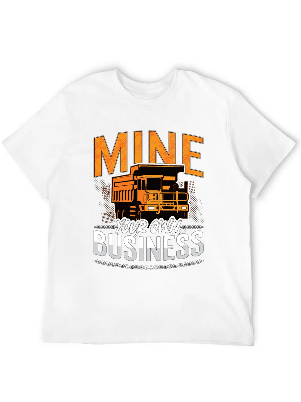 Mining Trucker Mine Your Own Business Mine Truck Classic Fit Graphic Tee For Daily Comfort – Unisex Cotton Shirt