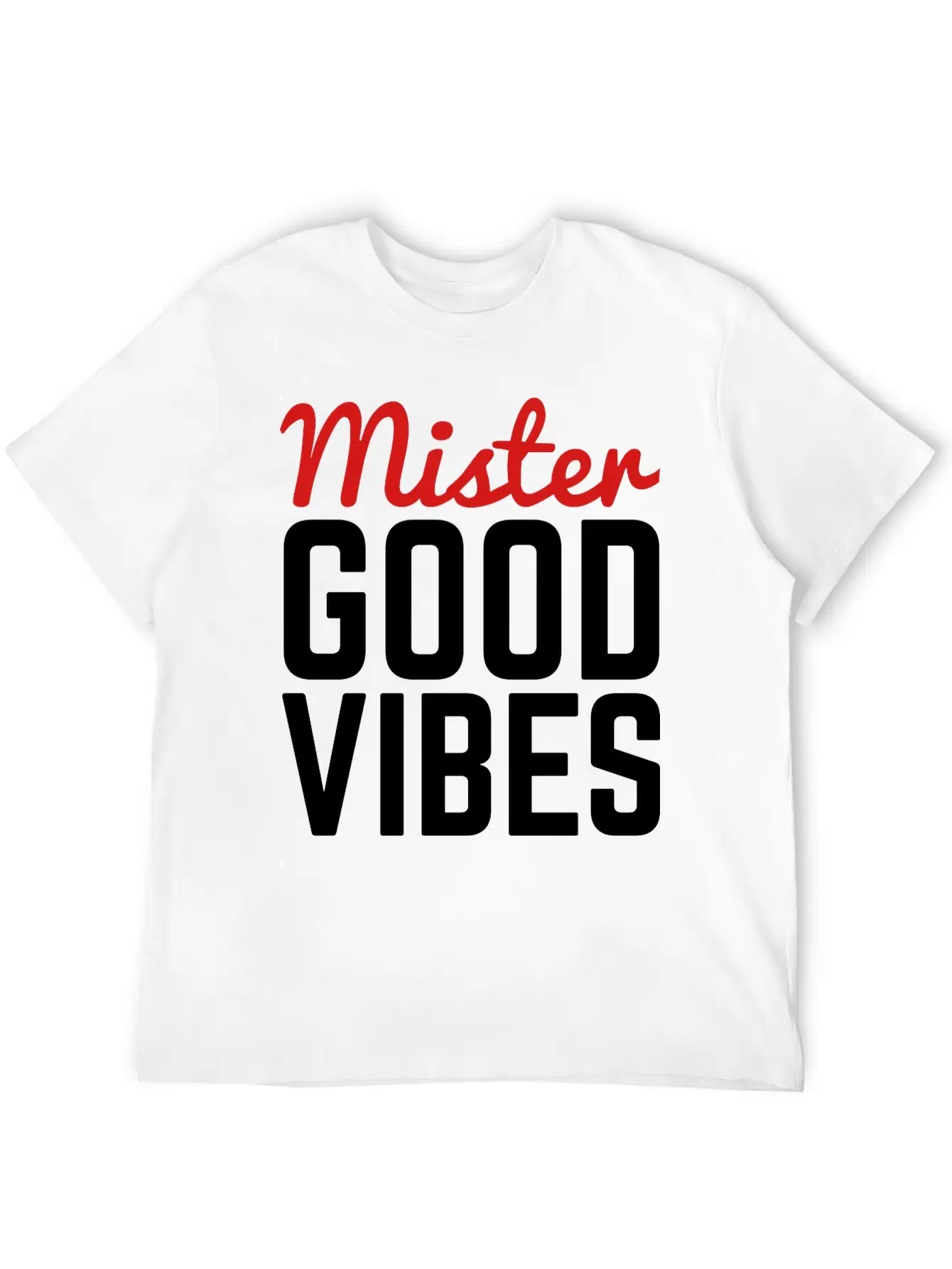 Mister Good Vibes Unisex Casual T-Shirt – Clean Design For Daily Comfort