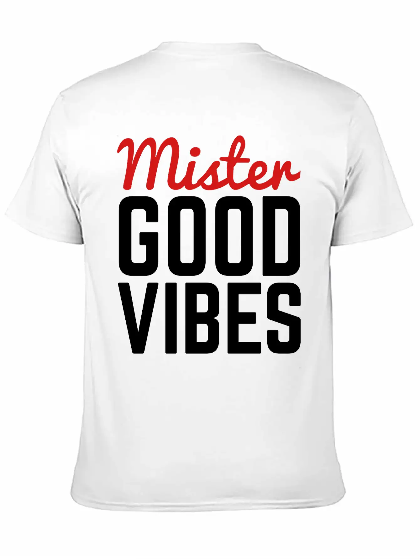 Mister Good Vibes Unisex Casual T-Shirt – Clean Design For Daily Comfort