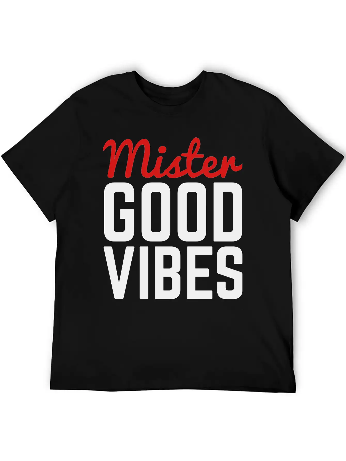 Mister Good Vibes Unisex Casual T-Shirt – Clean Design For Daily Comfort