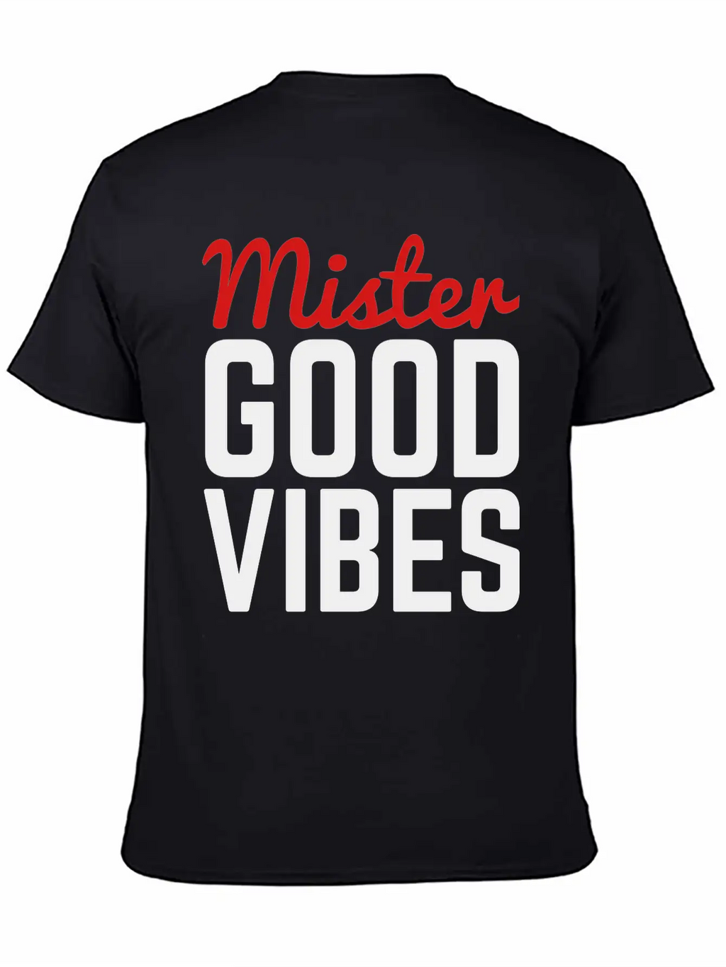 Mister Good Vibes Unisex Casual T-Shirt – Clean Design For Daily Comfort