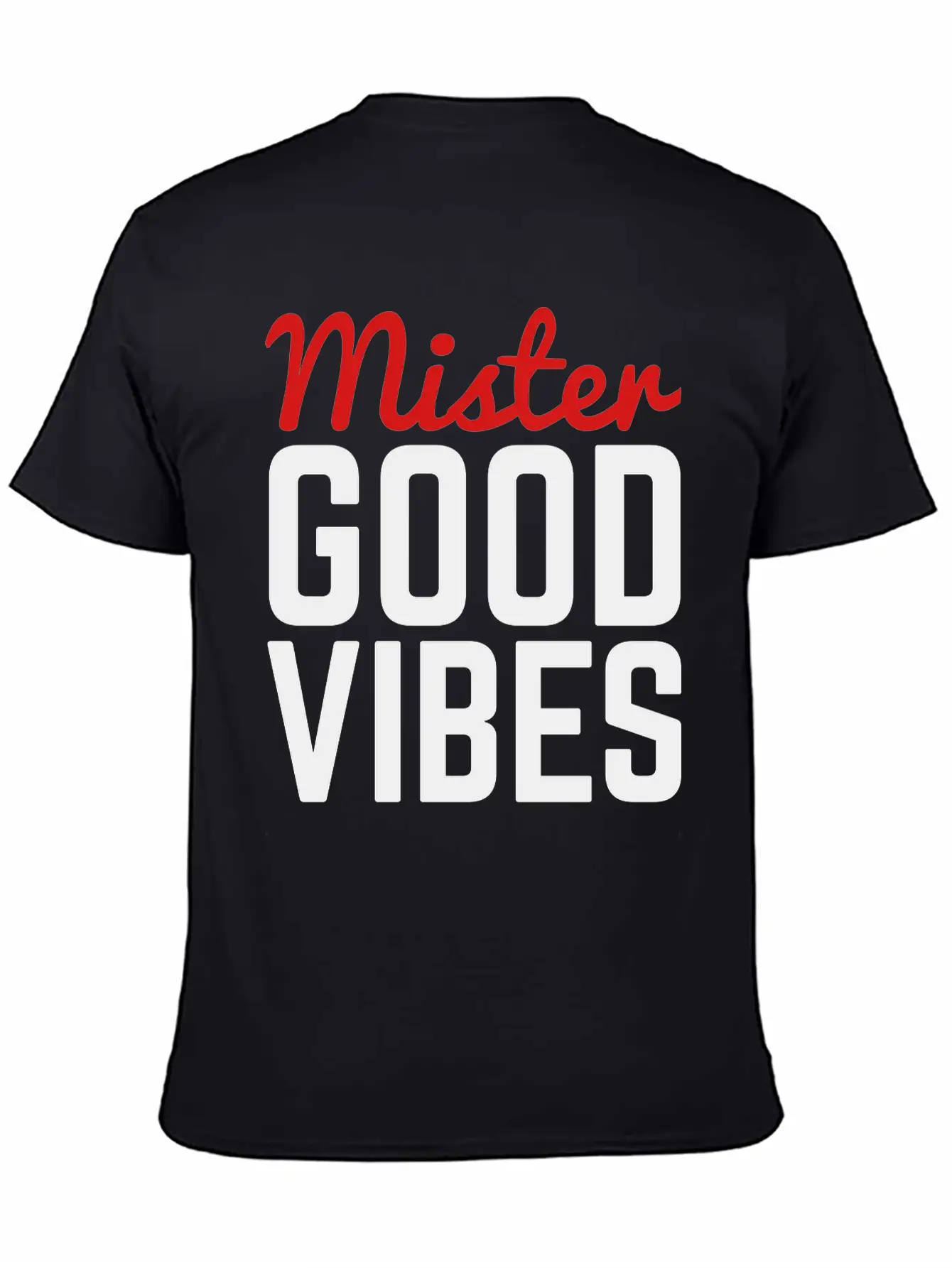 Mister Good Vibes Unisex Casual T-Shirt – Clean Design For Daily Comfort