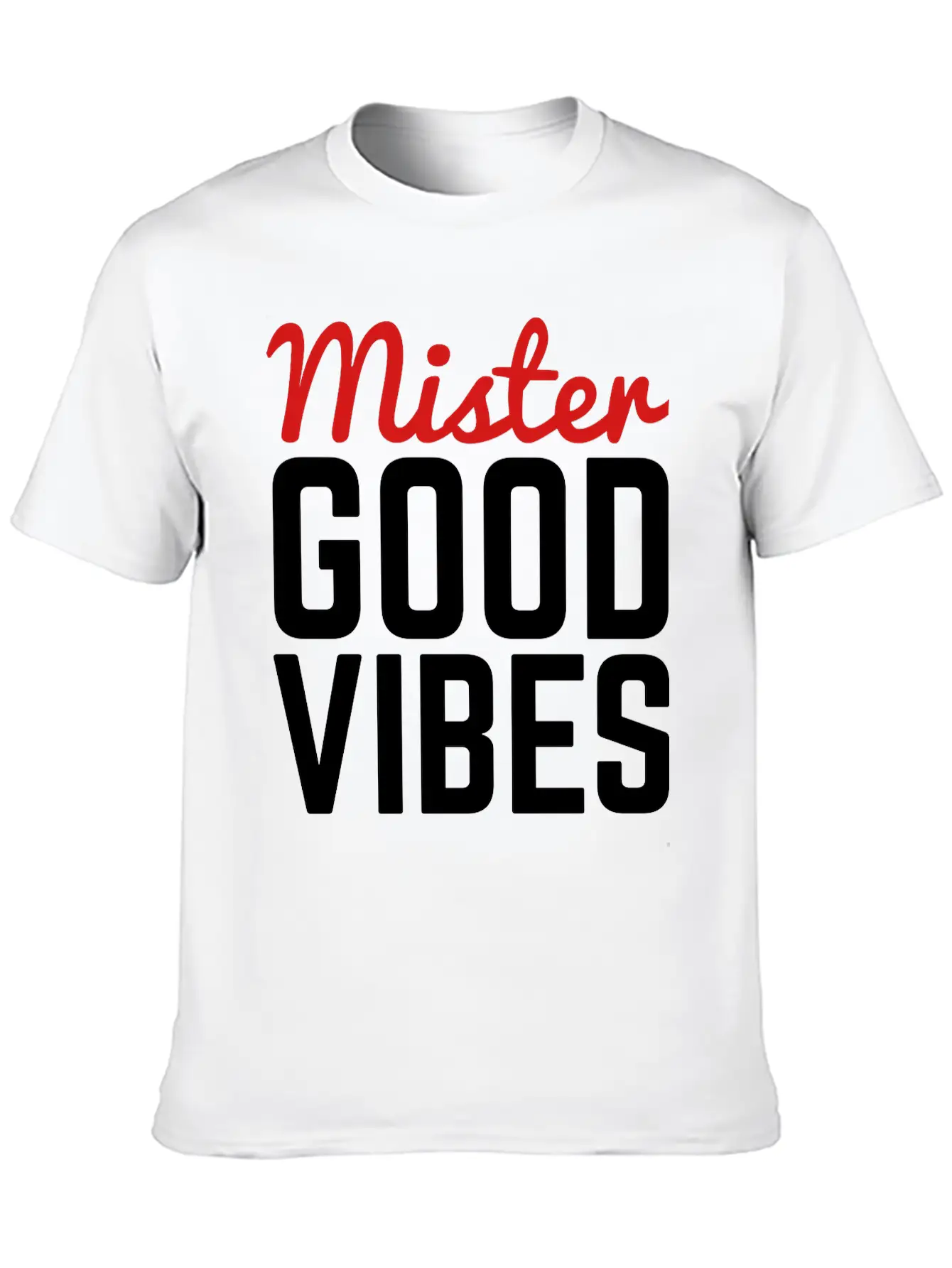 Mister Good Vibes Unisex Casual T-Shirt – Clean Design For Daily Comfort