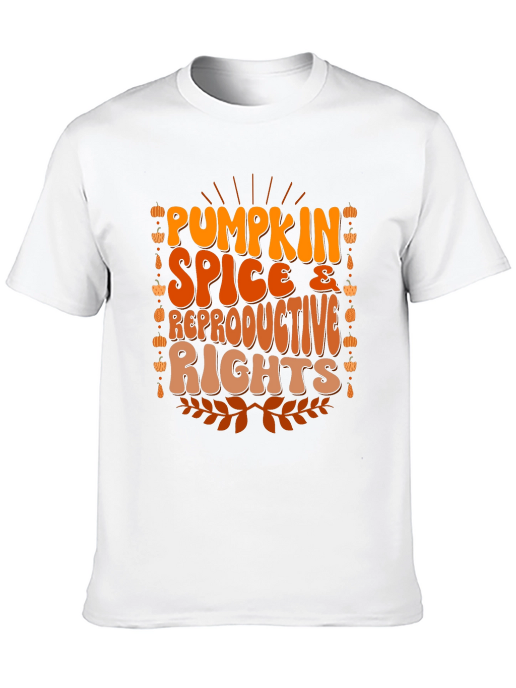 Pumpkin Spice & Reproductive Rights T-Shirt