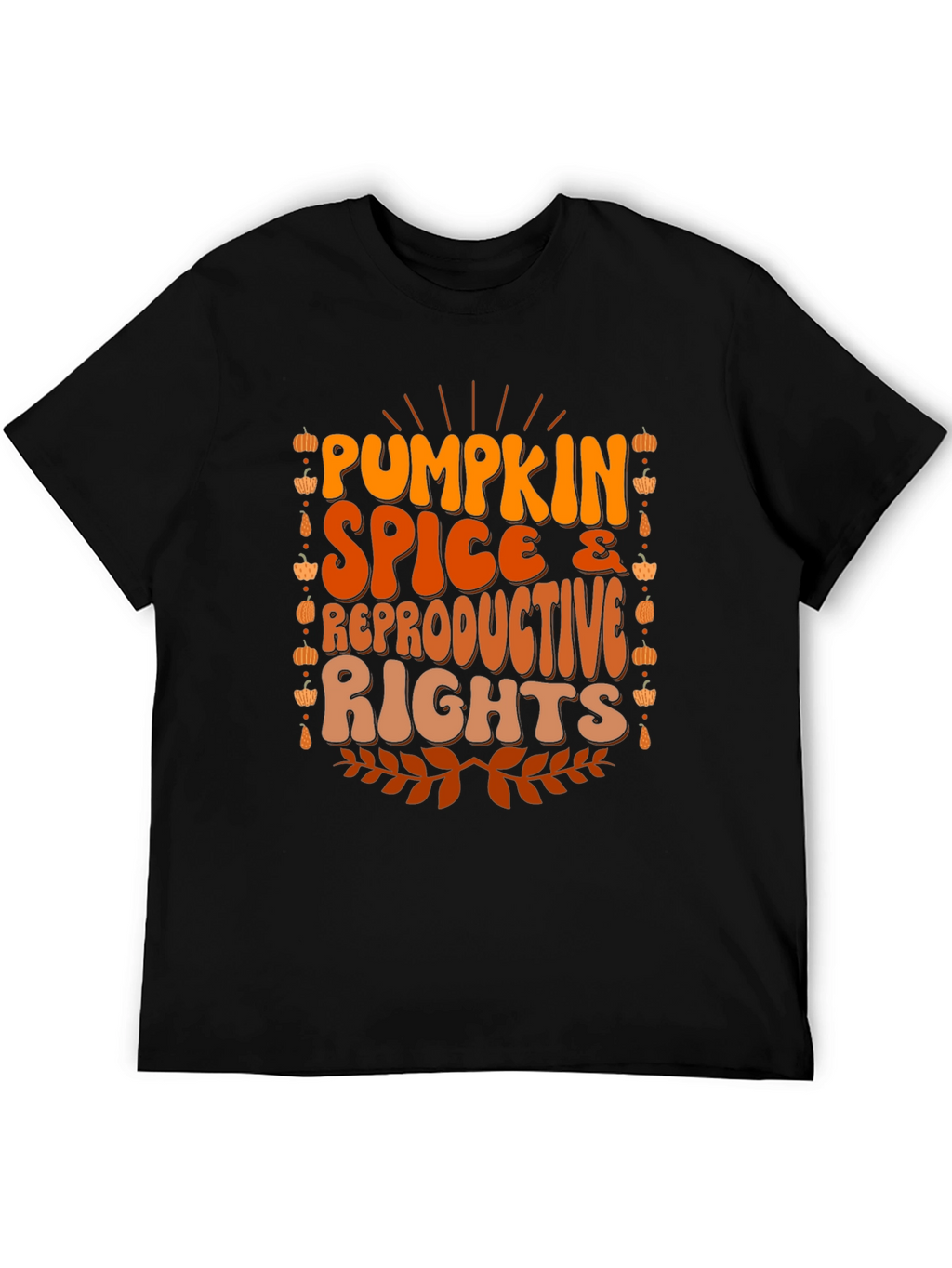 Pumpkin Spice & Reproductive Rights T-Shirt