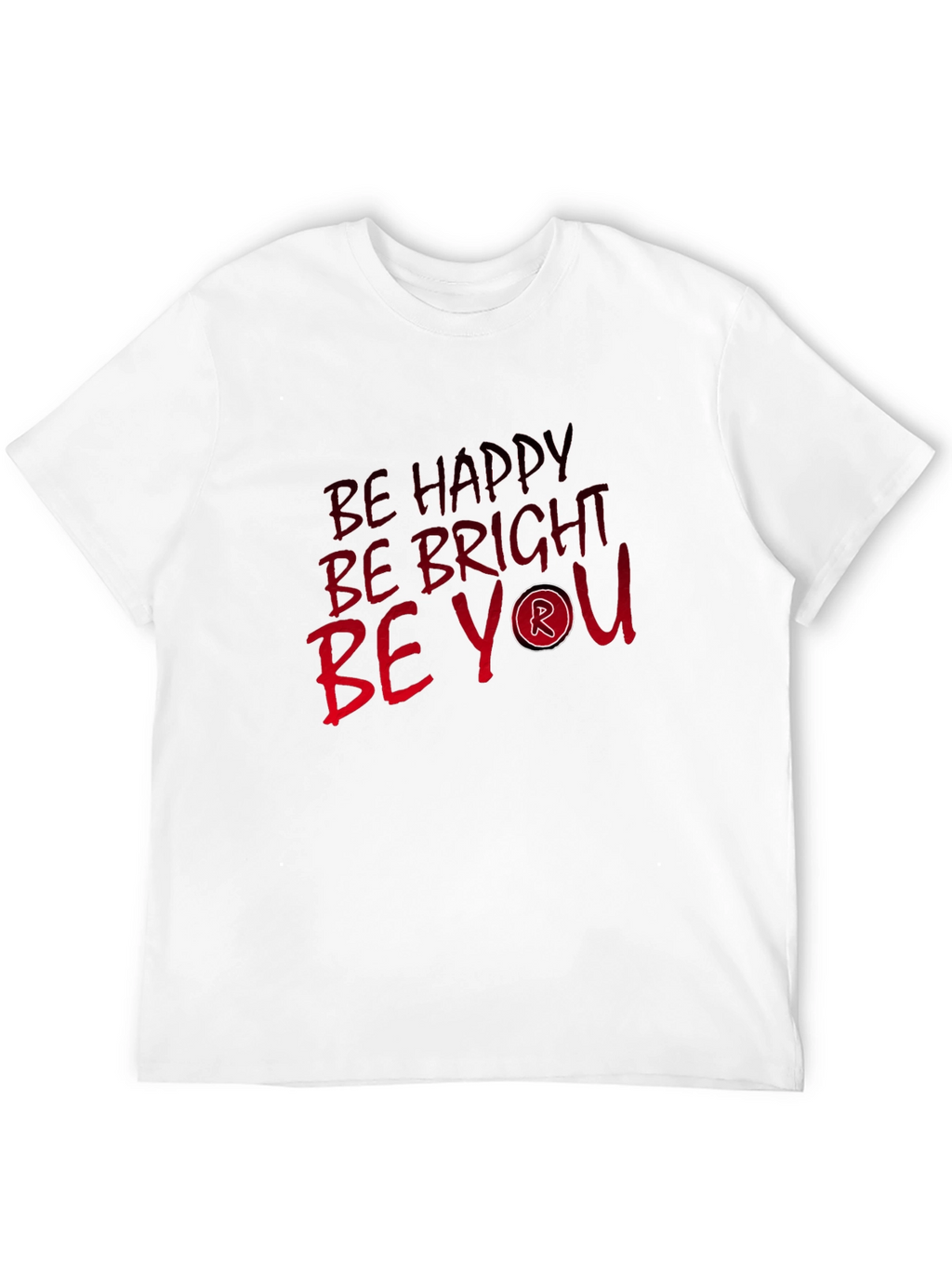 Be Happy Be Bright Be You - Graphic T-Shirt
