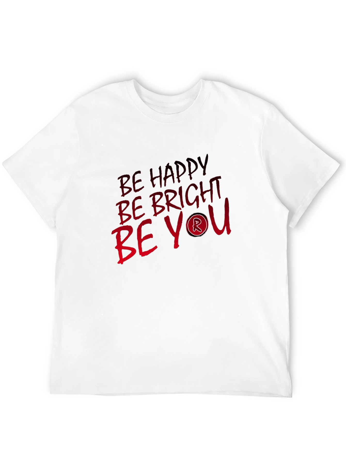Be Happy Be Bright Be You - Graphic T-Shirt