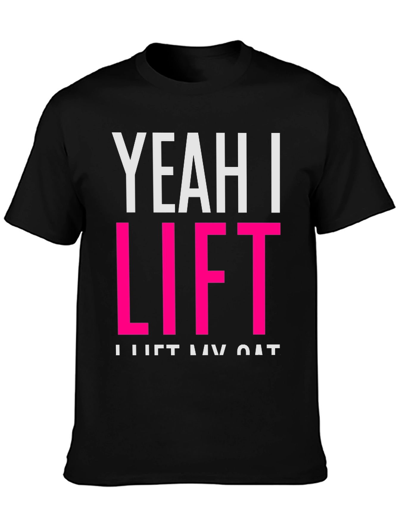 Yeah I Lift T-Shirt - Funny Cat Lover Tee