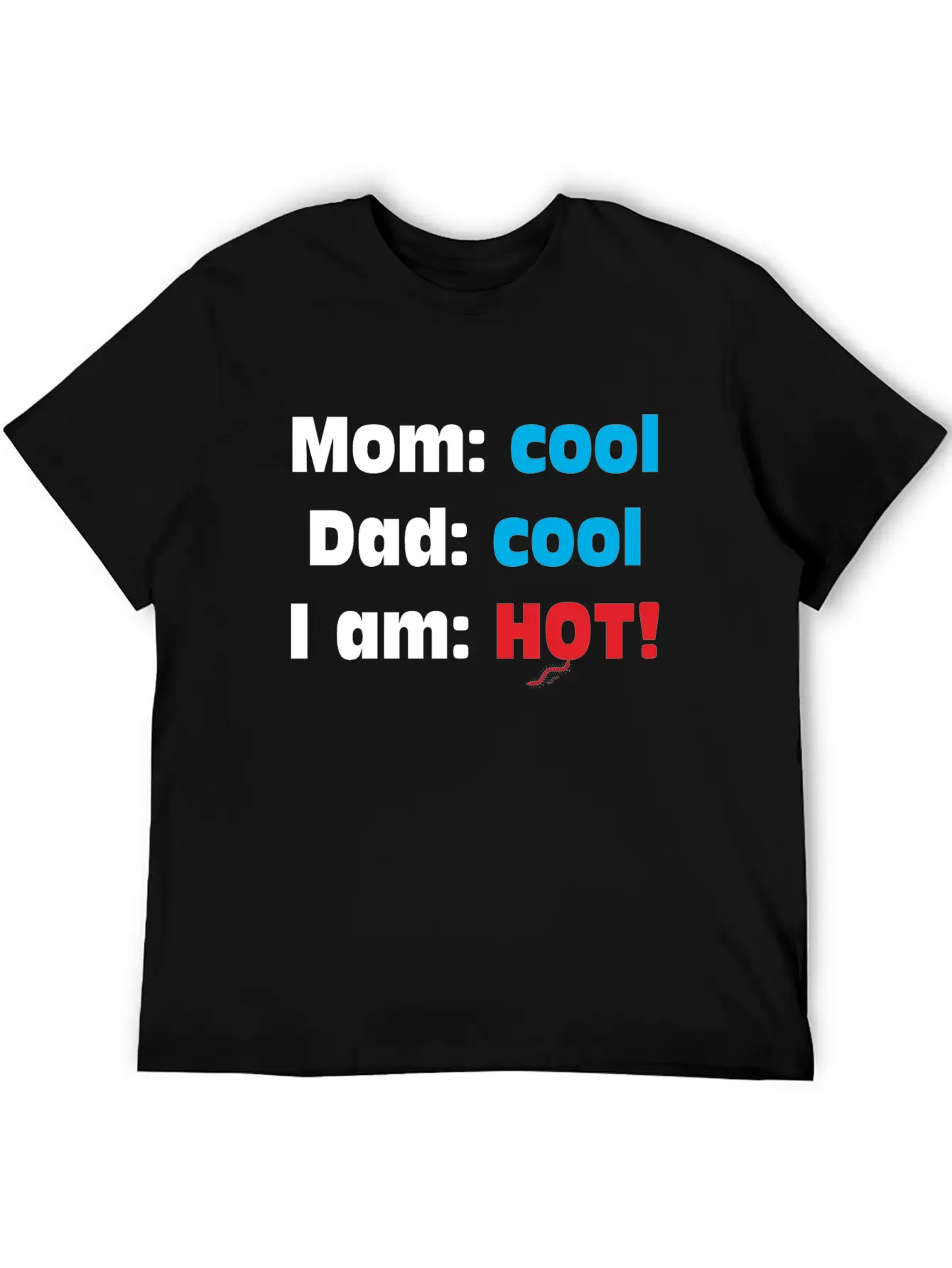 Mom Cool Dad Cool - I Am Hot Unisex Casual T-Shirt – Clean Design For Daily Comfort