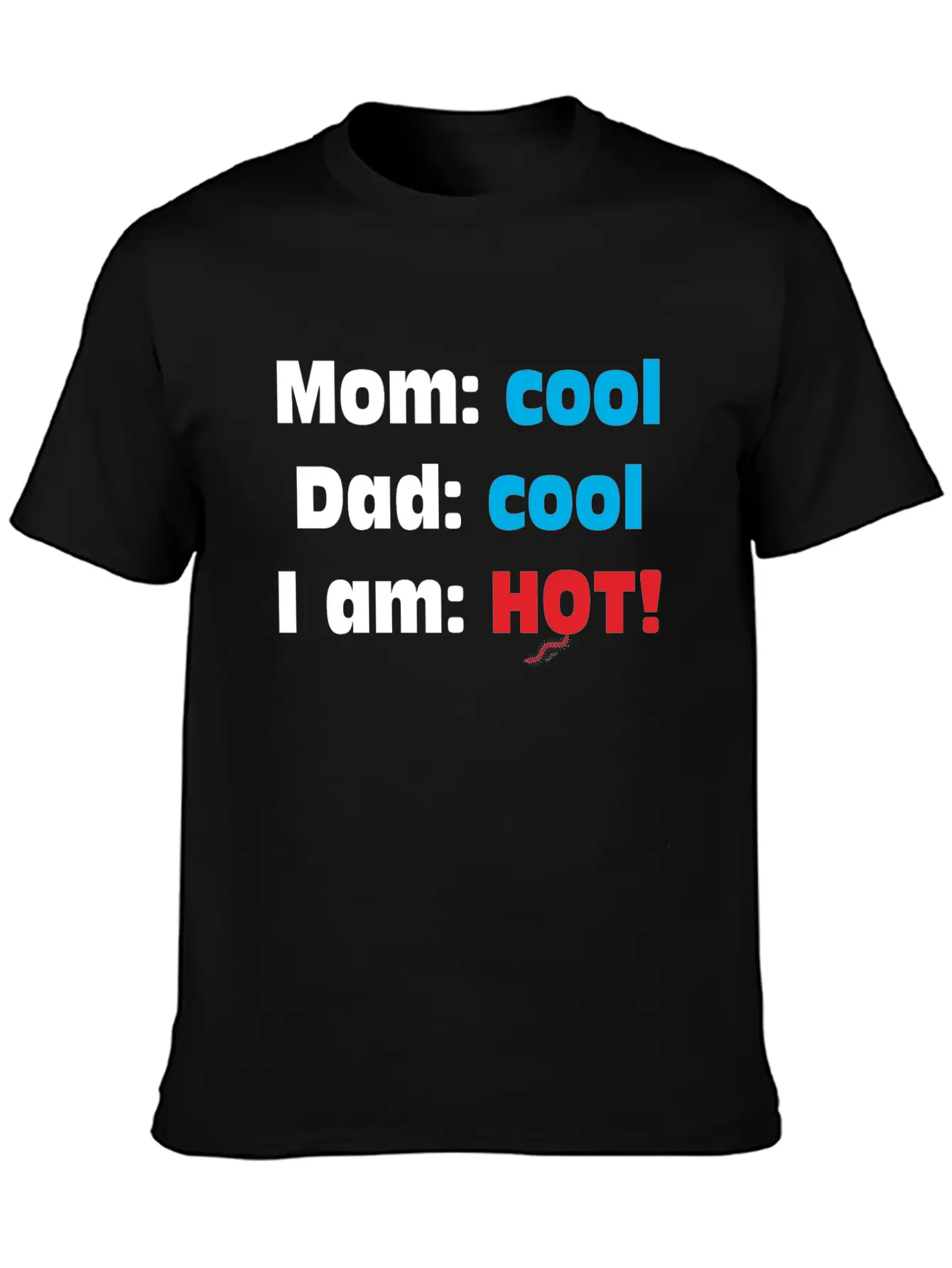 Mom Cool Dad Cool - I Am Hot Unisex Casual T-Shirt – Clean Design For Daily Comfort