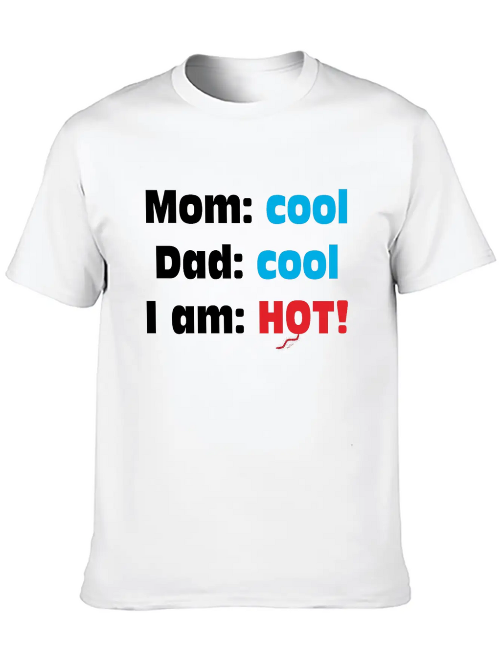 Mom Cool Dad Cool - I Am Hot Unisex Casual T-Shirt – Clean Design For Daily Comfort