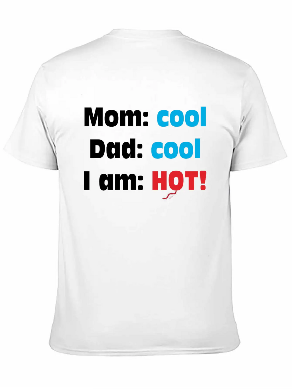Mom Cool Dad Cool - I Am Hot Unisex Casual T-Shirt – Clean Design For Daily Comfort