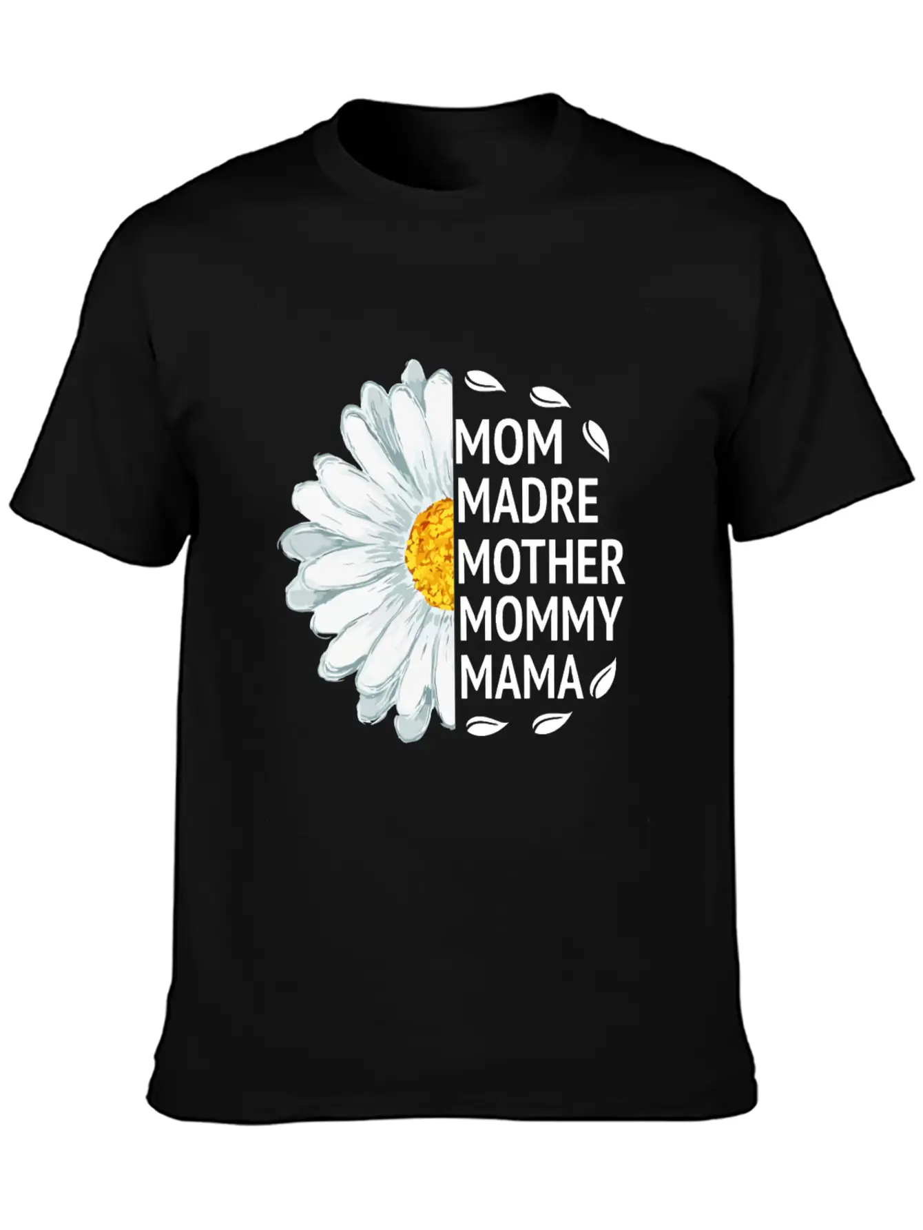 Mom Madre Mother Mommy Mama Love Daisy Flower Unisex Casual T-Shirt – Clean Design For Daily Comfort