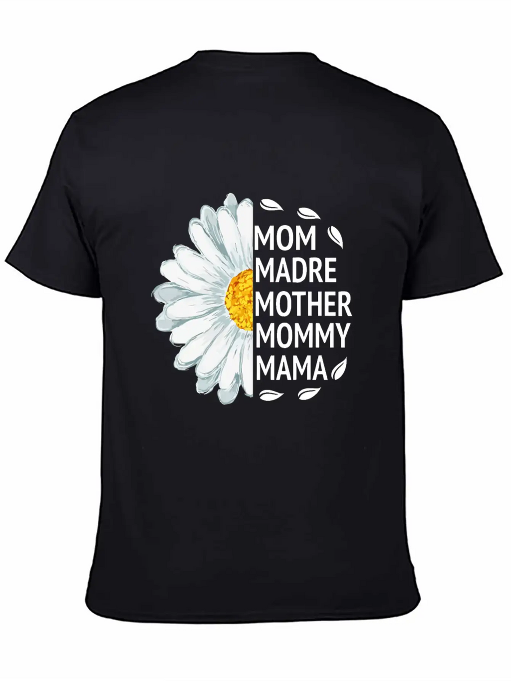 Mom Madre Mother Mommy Mama Love Daisy Flower Unisex Casual T-Shirt – Clean Design For Daily Comfort
