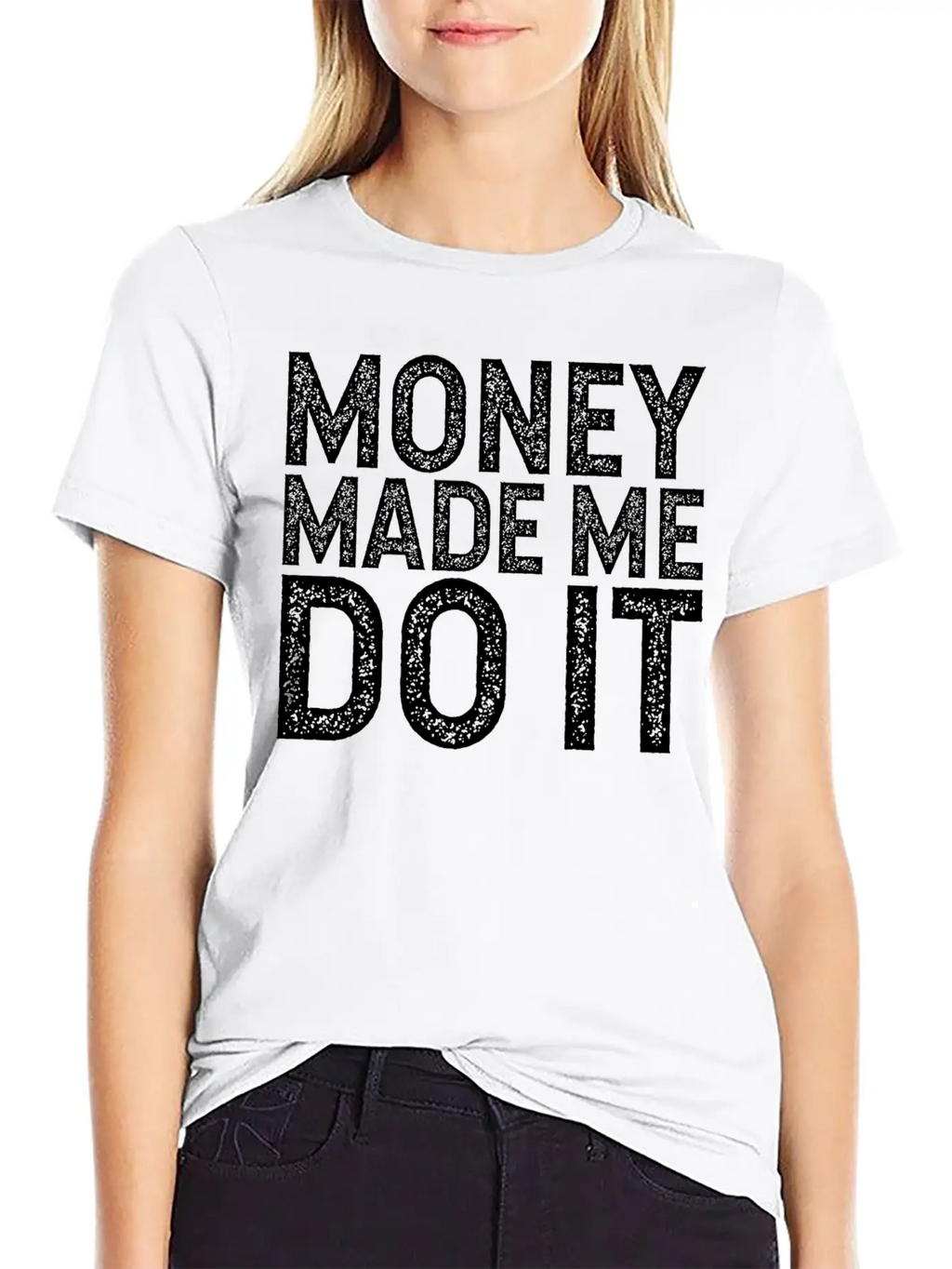 Money Made Me Do It Unisex Casual T-Shirt – Clean Design For Daily Comfort
