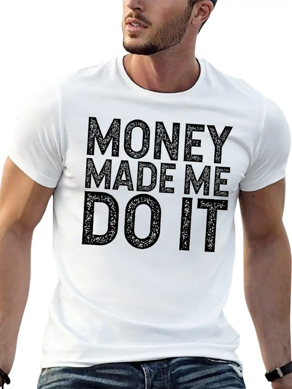 Money Made Me Do It Unisex Casual T-Shirt – Clean Design For Daily Comfort