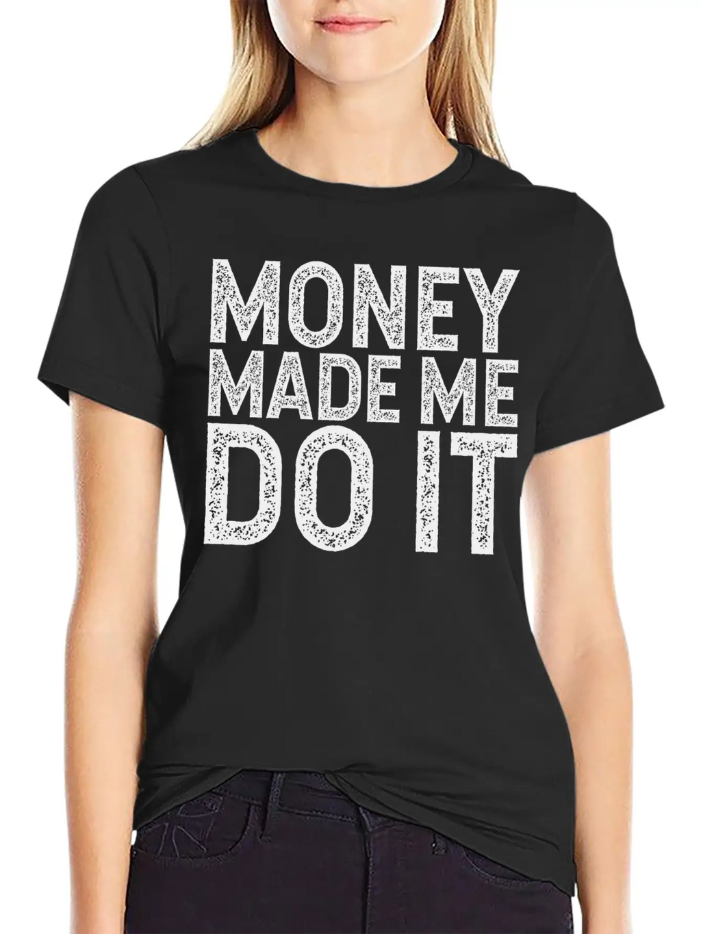Money Made Me Do It Unisex Casual T-Shirt – Clean Design For Daily Comfort