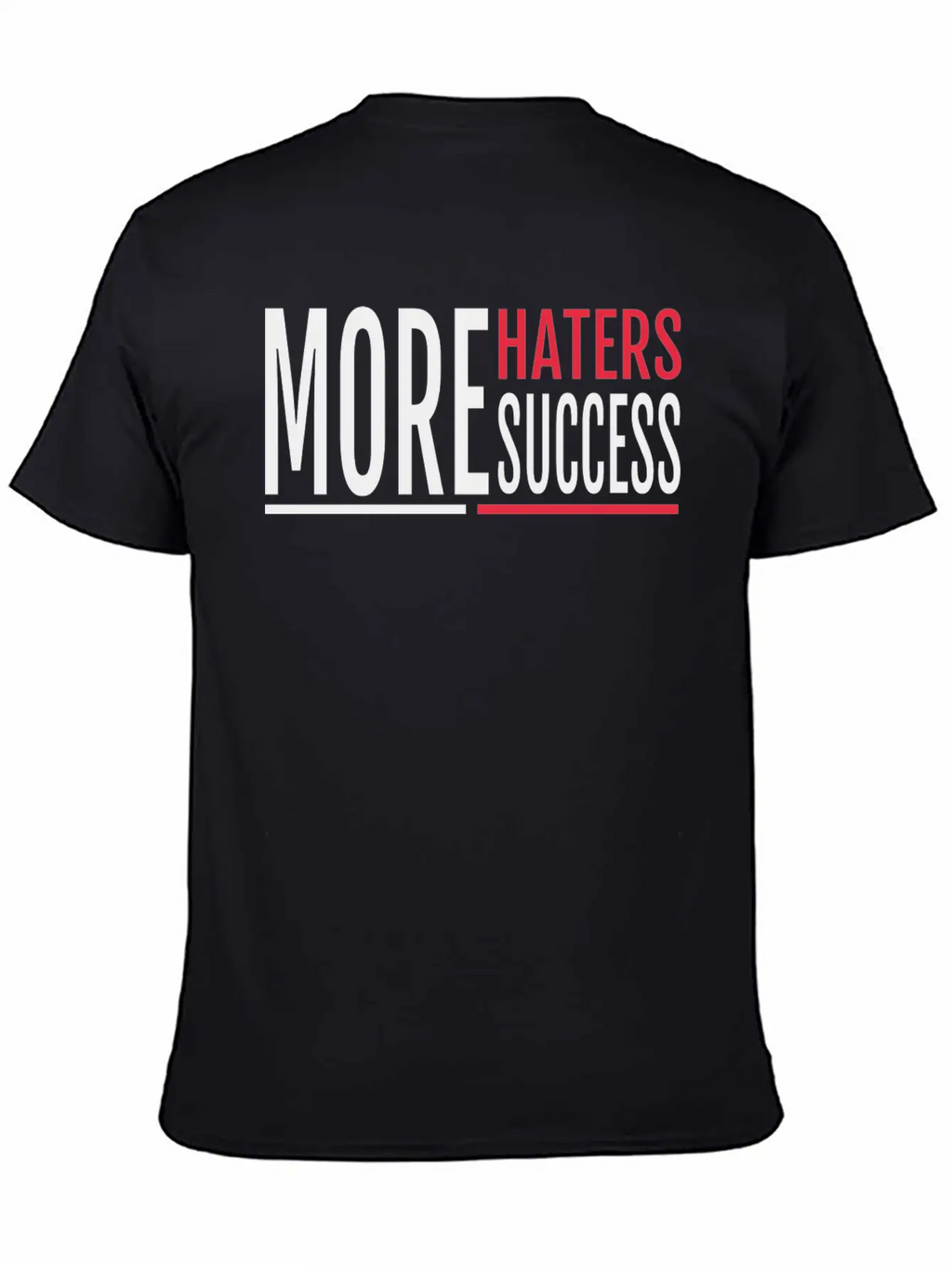 MORE HATERS MORE SUCCESS Breathable Soft Cotton T-Shirt – Timeless Casual Look