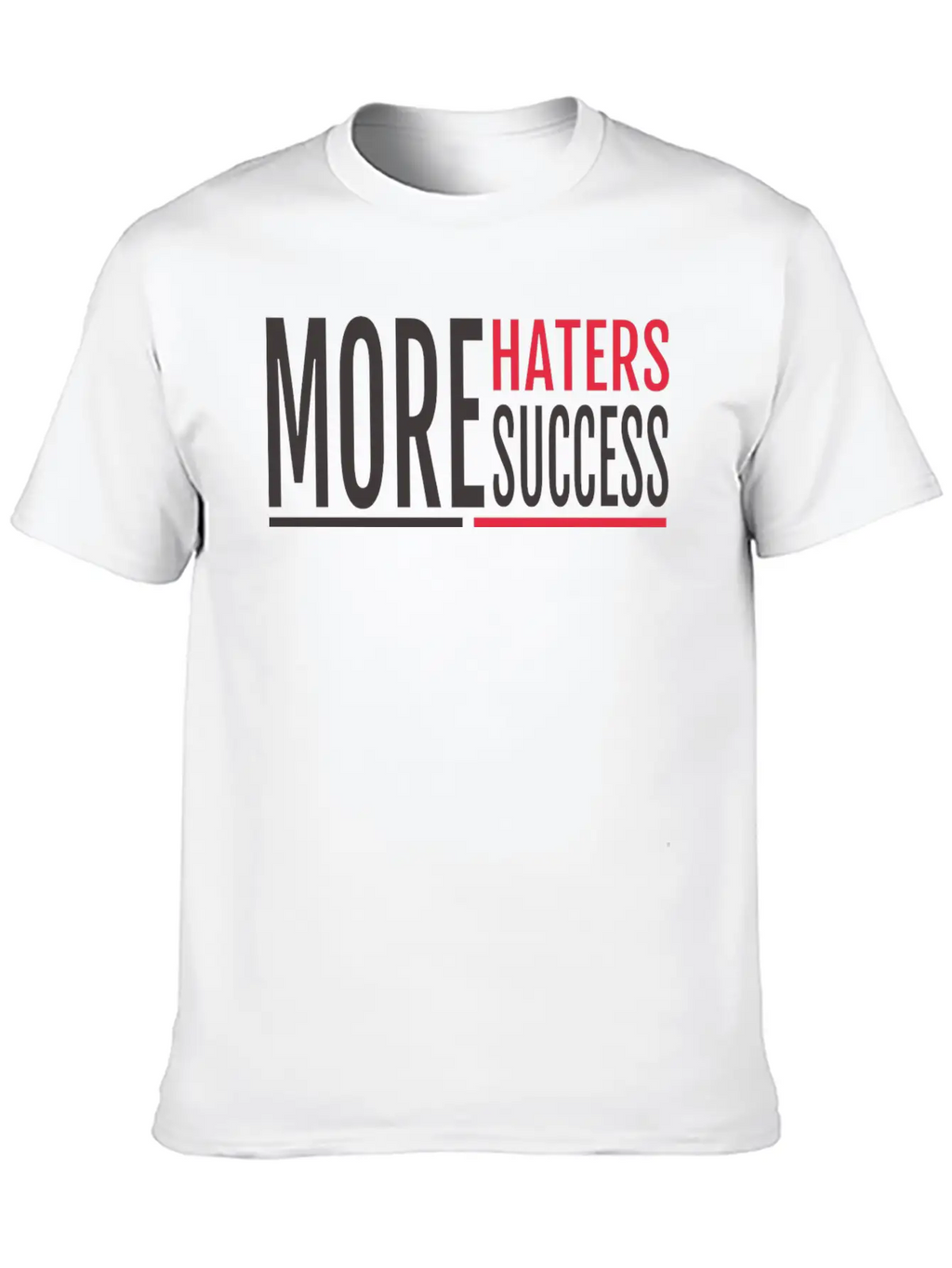 MORE HATERS MORE SUCCESS Breathable Soft Cotton T-Shirt – Timeless Casual Look