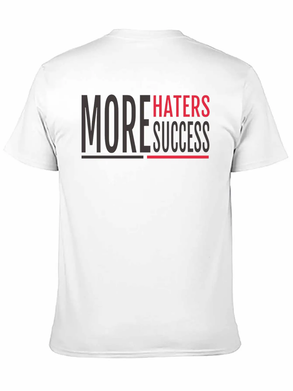 MORE HATERS MORE SUCCESS Breathable Soft Cotton T-Shirt – Timeless Casual Look