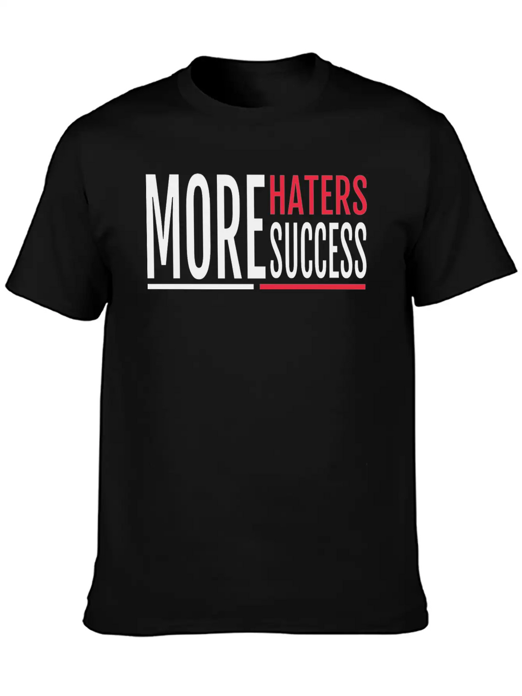MORE HATERS MORE SUCCESS Breathable Soft Cotton T-Shirt – Timeless Casual Look