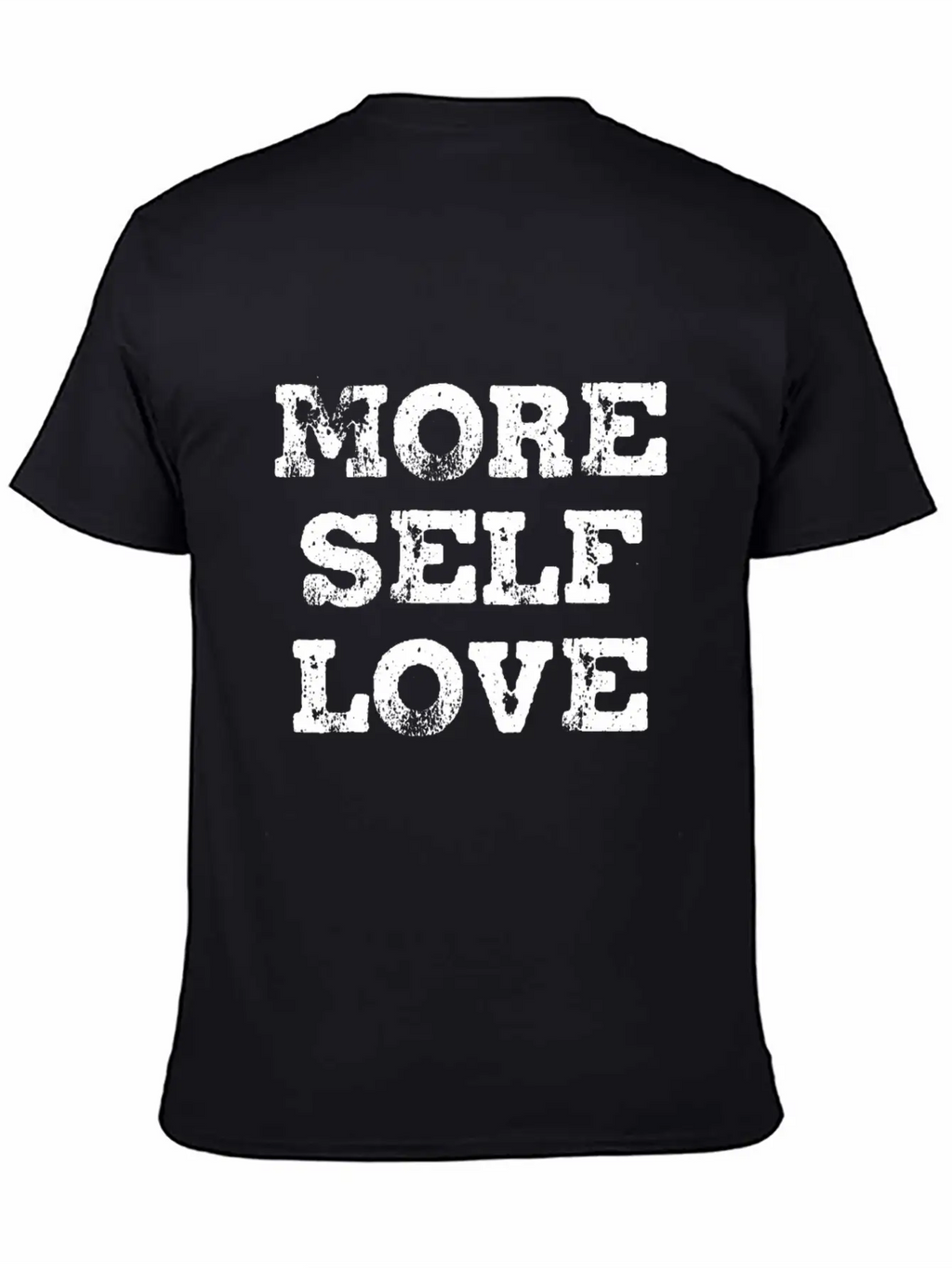 More Self Love Stylish Everyday T-Shirt – Unisex Basic Cotton Tee