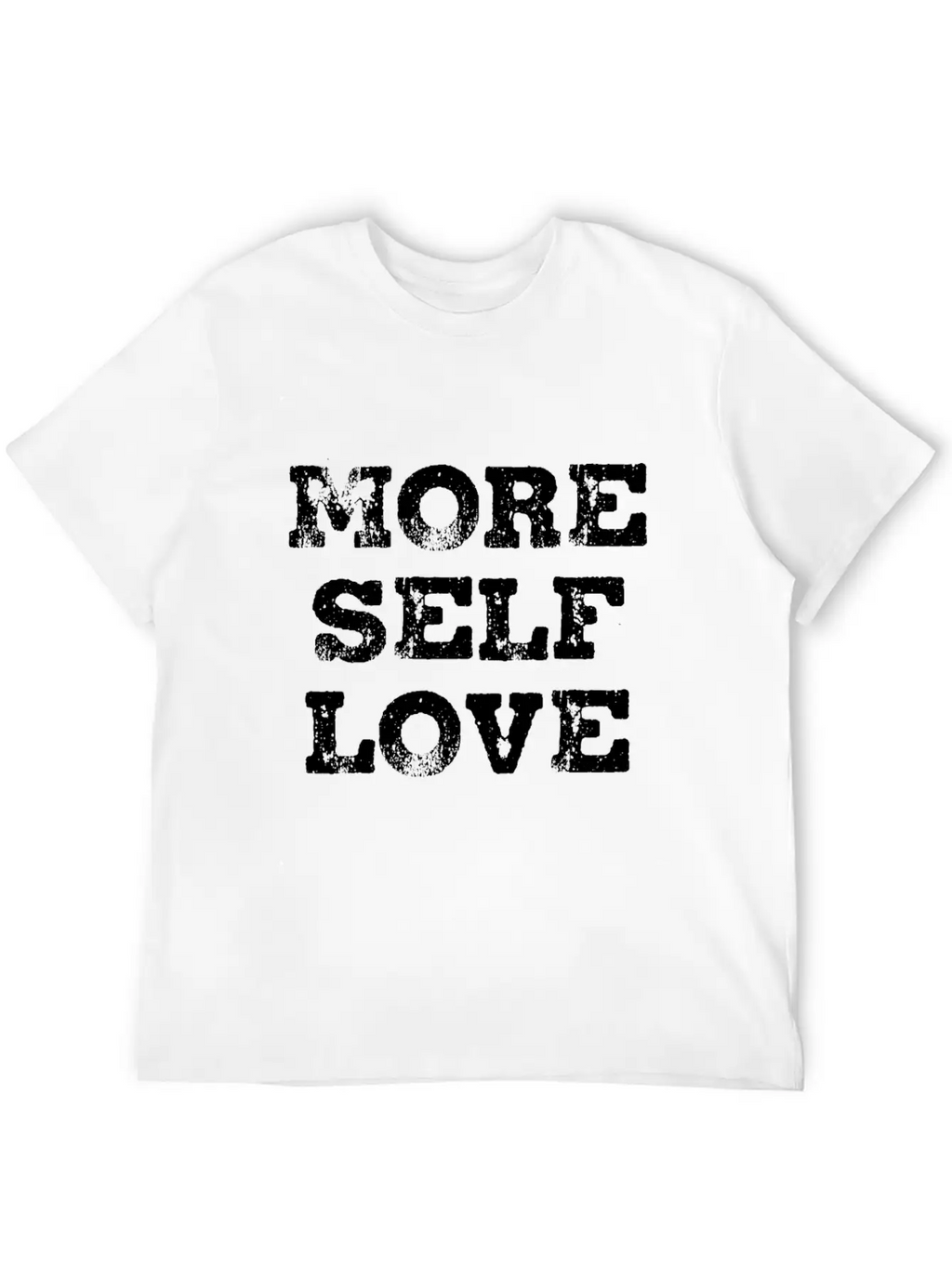 More Self Love Stylish Everyday T-Shirt – Unisex Basic Cotton Tee