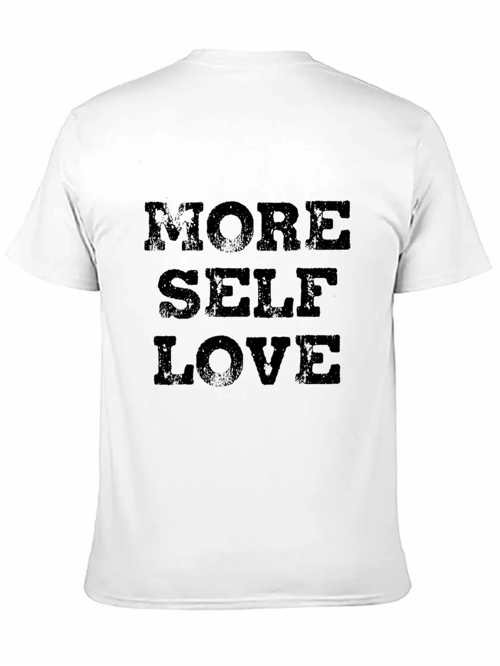 More Self Love Stylish Everyday T-Shirt – Unisex Basic Cotton Tee