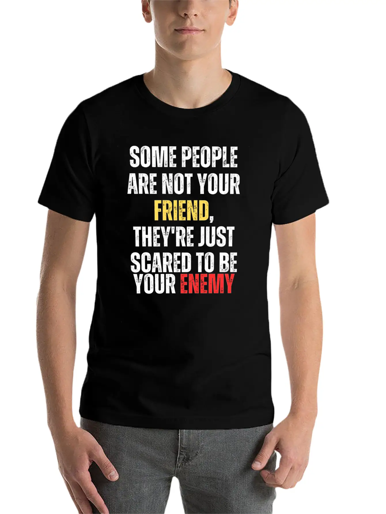Motivational - Some People Are Not Your Friend Unisex Casual T-Shirt – Clean Design For Daily Comfort